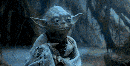 Yoda: Do. Or do Not. There is no Try